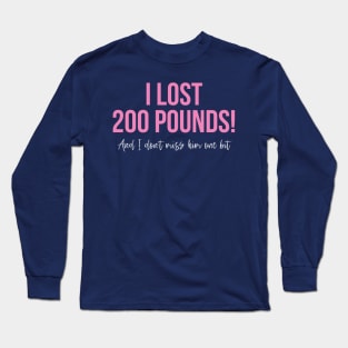 I lost 200 pounds Long Sleeve T-Shirt